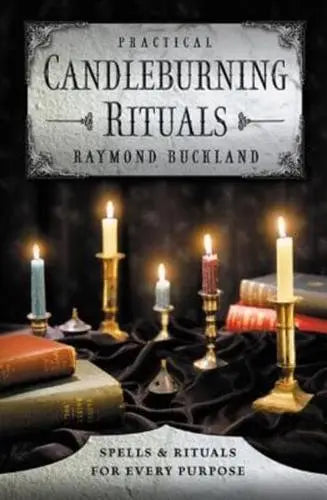 Practical Candle Burning: Spells and Rituals for Every Purpose - Raymond Buckland (Paperback) 08-09-2002 