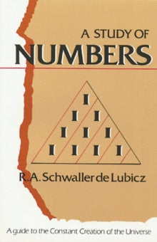 A Study of Numbers: A Guide to the Constant Creation of the Universe - R.A.Schwaller De Lubicz (Paperback) 13-01-2000 