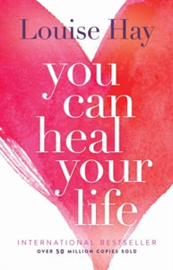 You Can Heal Your Life - Louise Hay (Paperback) 01-01-1984 