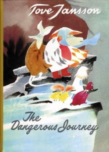 The Dangerous Journey - Tove Jansson (Hardback) 04-11-2010 