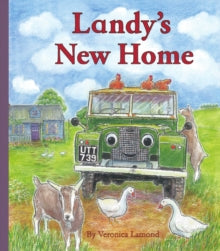 Landy and Friends 3 Landy's New Home: 3: 3rd book in the Landy and Friends series - Veronica Lamond; Veronica Lamond (Hardback) 01-04-2015 