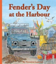 Fender's Day at the Harbour: 4th book in Landy and Friends Series - Veronica Lamond; Veronica Lamond (Hardback) 01-Apr-15 