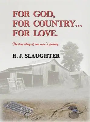 For God, for Country...for Love: The True Story of One Man's Journey - Robbie James Slaughter (Paperback) 19-11-2012 