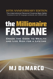 The Millionaire Fastlane: Crack the Code to Wealth and Live Rich for a Lifetime - MJ DeMarco (Paperback) 04-12-2011 