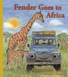 Landy and Friends 8 Fender Goes to Africa: 8: 8th book in the Landy and Friends Series - Veronica Lamond (Paperback) 06-07-2018 