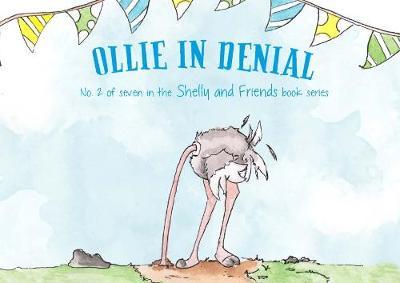 Shelly and Friends 2 Ollie In Denial - Lisa Chaffer; Trevor Griffiths; Bradley Goodwin; Reinet Blignaut (Paperback) 01-08-2018 