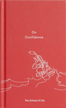 On Confidence - The School of Life (Hardback) 21-09-2017 