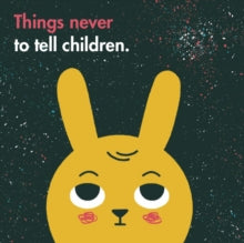 Things Never to Tell Children - The School of Life (Hardback) 08-06-2017 