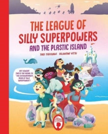 The League of Silly Superpowers 2 The League of Silly Superpowers and the Plastic island - Theo Tsecouras (Hardback) 15-03-2019 