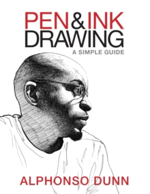 Pen and Ink Drawing: A Simple Guide - Alphonso Dunn (Paperback) 11-12-2015 