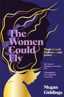 The Women Could Fly: The must read dark, magical - and timely -  critically acclaimed dystopian novel - Megan Giddings (Paperback) 03-08-2023 