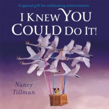 I Knew You Could Do It! - Nancy Tillman (Board book) 09-03-2023 