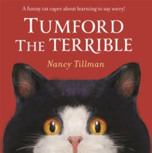 Tumford the Terrible: A funny cat caper about learning to say sorry! - Nancy Tillman; Nancy Tillman (Paperback) 04-01-2024 