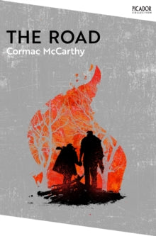 Picador Collection  The Road - Cormac McCarthy (Paperback) 04-08-2022 Winner of James Tait Black Prize for Fiction 2006 (UK) and Pulitzer Prize for Fiction 2007 (UK).