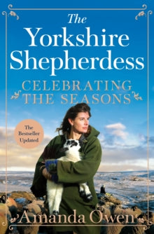 Celebrating the Seasons with the Yorkshire Shepherdess: Farming, Family and Delicious Recipes to Share - Amanda Owen (Paperback) 29-09-2022 
