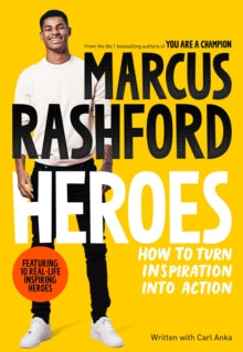 Heroes: How to Turn Inspiration Into Action - Marcus Rashford; Carl Anka (Paperback) 12-10-2023 