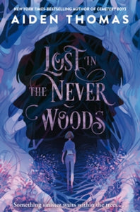 Lost in the Never Woods - Aiden Thomas (Paperback) 04-08-2022 