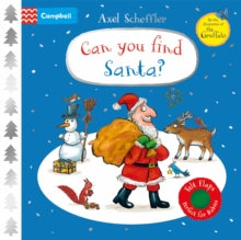 Campbell Axel Scheffler  Can You Find Santa?: A Felt Flaps Book - the perfect Christmas gift for babies! - Axel Scheffler; Campbell Books (Board book) 12-10-2023 
