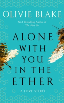 Alone With You in the Ether: A love story like no other and a Heat Magazine Book of the Week - Olivie Blake (Paperback) 26-10-2023 