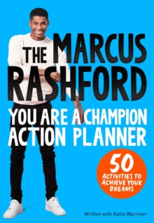 The Marcus Rashford You Are a Champion Action Planner: 50 Activities to Achieve Your Dreams - Marcus Rashford; Katie Warriner (Paperback) 10-11-2022 