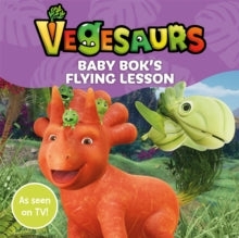 Vegesaurs: Baby Bok's Flying Lesson: Based on the hit CBeebies series - Macmillan Children's Books (Paperback) 06-07-2023 