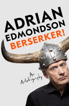 Berserker!: An Autobiography - Adrian Edmondson (Hardback) 28-09-2023 
