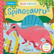 Hello Dinosaur  Spinosaurus: A Push Pull Slide Dinosaur Book - Campbell Books; David Partington (Board book) 29-02-2024 