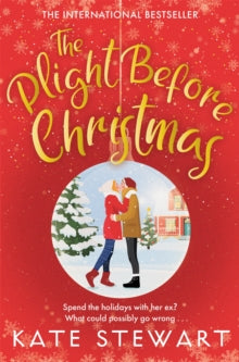 The Plight Before Christmas: The ultimate feel good festive bestseller - Kate Stewart (Paperback) 12-10-2023 