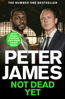 Not Dead Yet - Peter James (Paperback) 13-04-2023 Long-listed for Theakstons Old Peculiar Crime Novel of the Year Award 2013 (UK).