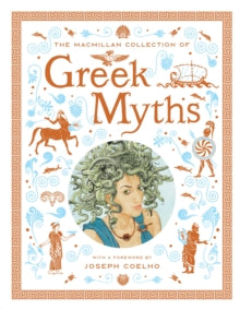The Macmillan Collection of Greek Myths: A luxurious and beautiful gift edition - Macmillan (Hardback) 12-10-2023 
