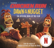 Chicken Run Dawn of the Nugget: The Official Book of the Film - Amanda Li; Aardman Animations (Paperback) 02-11-2023 