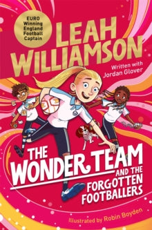 The Wonder Team And the Forgotten Footballers - Leah Williamson; Jordan Glover; Robin Boyden (Paperback) 31-08-2023 