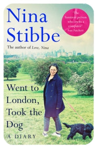 Went to London, Took the Dog: A Diary: From the Prize-winning Author of Love, Nina - Nina Stibbe (Hardback) 02-11-2023 