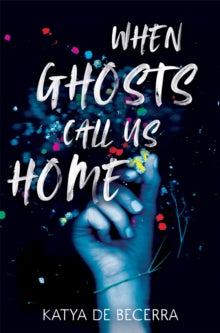 When Ghosts Call Us Home - Katya de Becerra (Paperback) 12-10-2023 