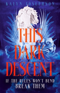 This Dark Descent: Enter the Illinir, the cut-throat horse race where your options are win - or die - Kalyn Josephson (Paperback) 28-09-2023 