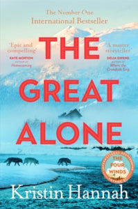 The Great Alone: A story of love, heartbreak and survival from the bestselling author of The Four Winds - Kristin Hannah (Paperback) 21-12-2023 