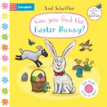 Campbell Axel Scheffler  Can You Find The Easter Bunny?: A Felt Flaps Book - the perfect Easter gift for babies! - Axel Scheffler; Campbell Books (Board book) 01-02-2024 