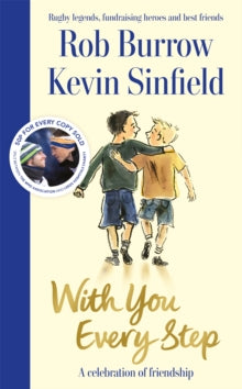 With You Every Step: A Celebration of Friendship by Rob Burrow and Kevin Sinfield - Rob Burrow; Kevin Sinfield (Hardback) 09-11-2023 