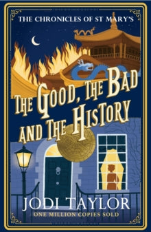 Chronicles of St. Mary's  The Good, The Bad and The History - Jodi Taylor (Paperback) 22-06-2023 