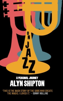 On Jazz: A Personal Journey - Alyn Shipton (Hardback) 05-05-2022 
