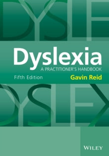 Dyslexia: A Practitioner's Handbook - Gavin Reid (Paperback) 18-03-2016 