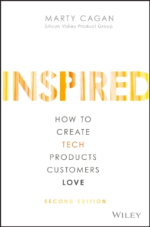 Silicon Valley Product Group  Inspired: How to Create Tech Products Customers Love - Marty Cagan (Hardback) 30-01-2018 