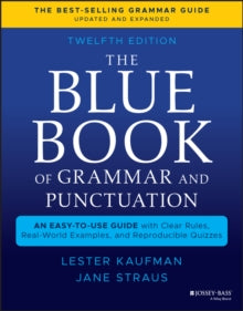 The Blue Book of Grammar and Punctuation: An Easy-to-Use Guide with Clear Rules, Real-World Examples, and Reproducible Quizzes - Lester Kaufman; Jane Straus (Paperback) 24-06-2021 