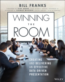 Winning The Room: Creating and Delivering an Effective Data-Driven Presentation - Bill Franks; Kirk Borne (Paperback) 21-02-2022 