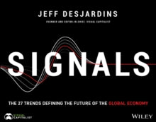 Signals - The 27 Trends Defining the Future of the Global Economy - J Desjardins (Paperback) 02-12-2021 