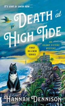 The Island Sisters 1 Death at High Tide: An Island Sisters Mystery - Hannah Dennison (Paperback) 25-05-2021 