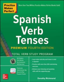 Practice Makes Perfect: Spanish Verb Tenses, Premium Fourth Edition - Dorothy Richmond (Paperback) 10-03-2019 
