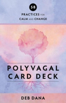 Polyvagal Card Deck: 58 Practices for Calm and Change - Deb Dana (Cards) 27-09-2022 