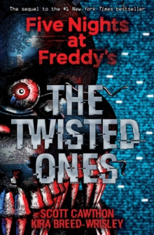 Five Nights at Freddy's 2 Five Nights at Freddy's: The Twisted Ones - Scott Cawthon; Kira Breed-Wrisley (Paperback) 06-07-2017 