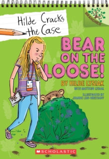 Hilde Cracks the Case 2 Bear on the Loose!: A Branches Book (Hilde Cracks the Case #2) - Hilde Lysiak (Paperback) 01-02-2018 